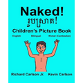 Naked!: Children's Picture Book English-Khmer Cambodian (Bilingual Edition)