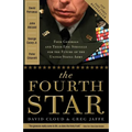 The Fourth Star: Four Generals and the Epic Struggle for the Future of the United States Army