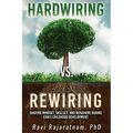 Hardwiring vs. Rewiring: Shaping the Mindset, Skillset, and Behaviors During Early Childhood Development Stages