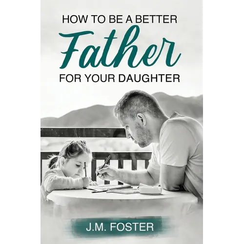 How to be a Better Dad for your Daughter
