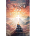 Overcoming Seventh-Day Adventism: Separating the Lies & Myths from the Truth