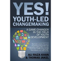 YES! Youth-led Changemaking: A Game-Changer in the Field of Youth Development