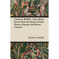Charlotte Riddell - Some Short Stories from the Queen of Irish Horror (Fantasy and Horror Classics)