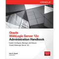 Oracle WebLogic Server 12c Administration Handbook