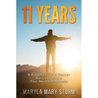 11 Years: A Biography of a Cancer Survivor with a Two-Month Prognosis - Paperback