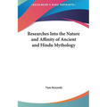 Researches Into the Nature and Affinity of Ancient and Hindu Mythology