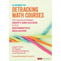 A Guide to Detracking Math Courses: The Journey to Realize Equity and Access in K-12 Mathematics Education