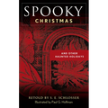Spooky Christmas: And Other Haunted Holidays