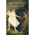 No One Dies from Love: Dark Tales of Loss and Longing