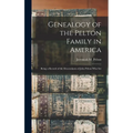 Genealogy of the Pelton Family in America: Being a Record of the Descendants of John Pelton who Set