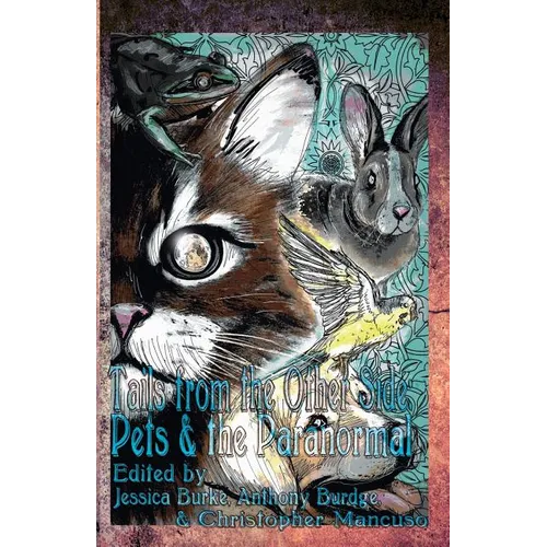 Tails from the Other Side: Pets & the Paranormal