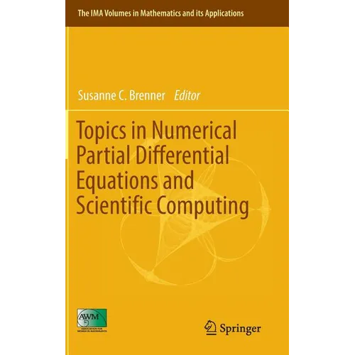 Topics in Numerical Partial Differential Equations and Scientific Computing