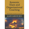 Systemic Team and Organizational Coaching: The Systemic Coaching Collection