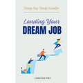 Landing Your Dream Job: Step-by-Step Guide