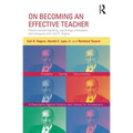 On Becoming an Effective Teacher: Person-centered teaching, psychology, philosophy, and dialogues with Carl R. Rogers and Harold Lyon