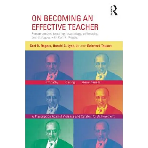 On Becoming an Effective Teacher: Person-centered teaching, psychology, philosophy, and dialogues with Carl R. Rogers and Harold Lyon