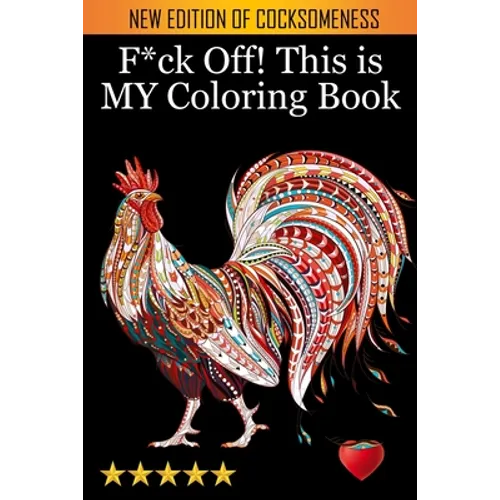 F*ck Off! This is MY Coloring Book
