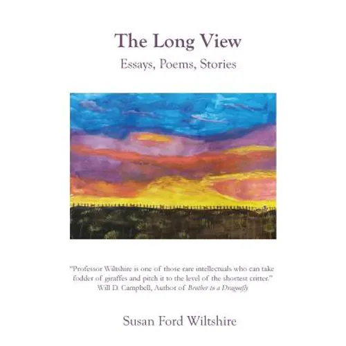 The Long View: Essays, Poems, Stories