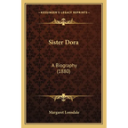 Sister Dora: A Biography (1880)
