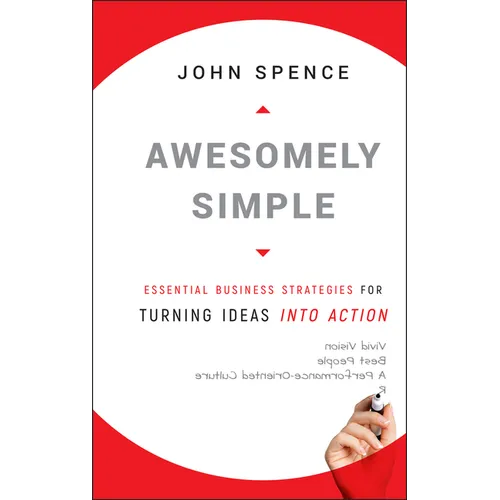 Awesomely Simple: Essential Business Strategies for Turning Ideas Into Action