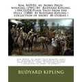 Kim. NOVEL by: Nobel Prize-winning (1901) By: Rudyard Kipling.( INCLUDE: Plain Tales from the Hills (1888) by Rudyard Kipling ( colle