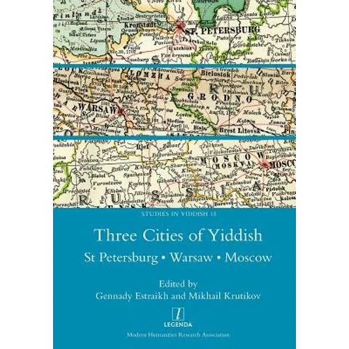 Three Cities of Yiddish: St Petersburg, Warsaw and Moscow