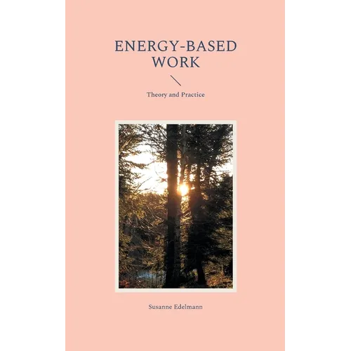 Energy-based Work: Theory and Practice