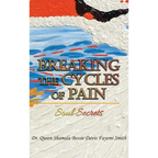 Breaking the Cycles of Pain: Soul Secrets
