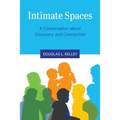 Intimate Spaces: A Conversation about Discovery and Connection