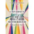 University of Motherhood: Undergraduate Degree