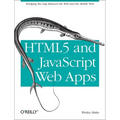 HTML5 and JavaScript Web Apps: Bridging the Gap Between the Web and the Mobile Web