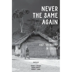 Never the Same Again: Life, Service, and Friendship in Liberia