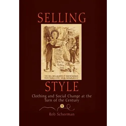 Selling Style: Clothing and Social Change at the Turn of the Century