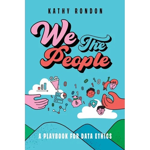 We The People: A Playbook for Data Ethics in a Democratic Society