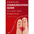 Couples Communication Guide to Love and Happiness. How to overcome the most common mistakes