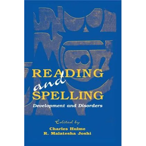 Reading and Spelling: Development and Disorders