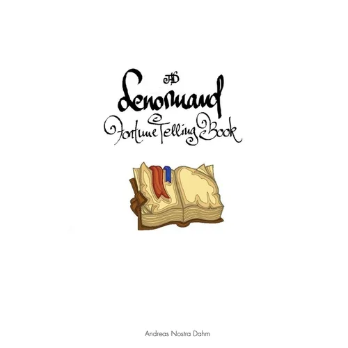The Lenormand Fortune Telling Book: Fortune Telling with Lenormand Cards