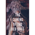 The Coming of the Old Ones: A trio of Lovecraftian Stories
