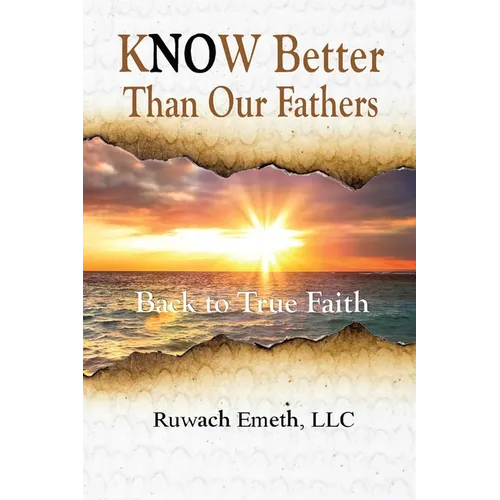 Know Better Than Our Fathers