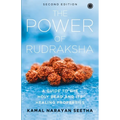 The Power of Rudraksha - 2nd Edition: A Guide to the Holy Bead and Its Healing Properties