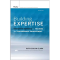 Building Expertise: Cognitive Methods for Training and Performance Improvement