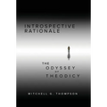Introspective Rationale: The Odyssey of Theodicy