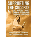 Supporting the Success of Adult and Online Students: Proven Practices in Higher Education