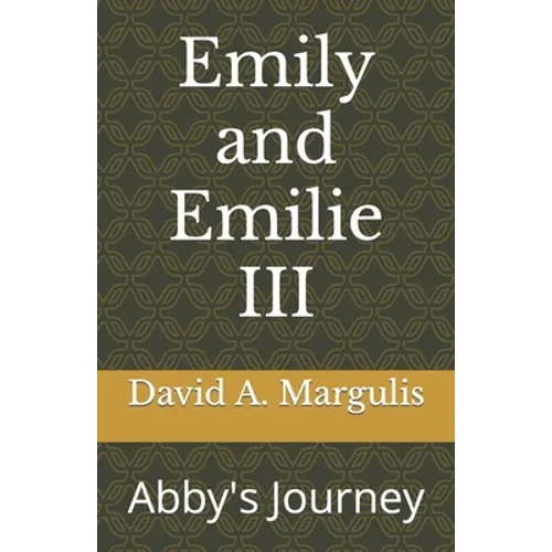 Emily and Emilie III: Abby's Journey