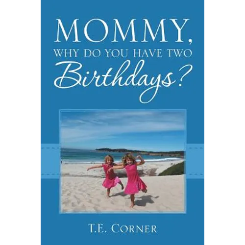Mommy, Why Do You Have Two Birthdays?