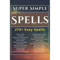 Super Simple Spells: 270+ Easy Spells