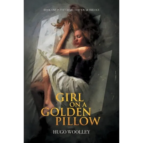 Girl on a Golden Pillow: Book 1 in the Charlotte's War Trilogy