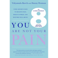 You Are Not Your Pain: Using Mindfulness to Relieve Pain, Reduce Stress, and Restore Well-Being---An Eight-Week Program