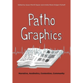 PathoGraphics: Narrative, Aesthetics, Contention, Community