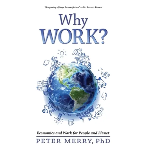 Why Work?: Economics and Work for People and Planet